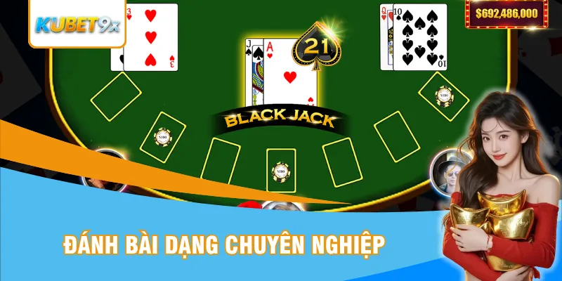 Đánh bài dạng chuyên nghiệp