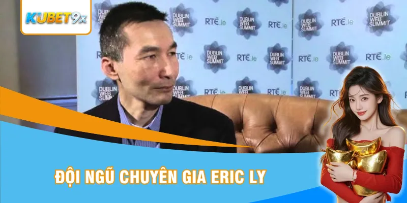 Đội ngũ chuyên gia Eric Ly