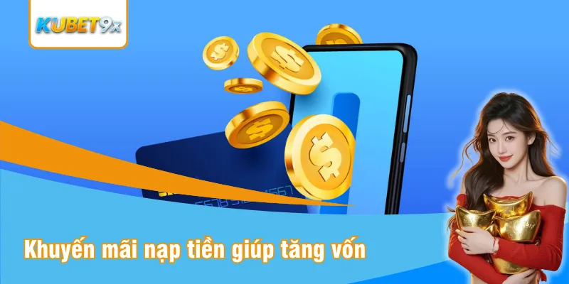 Khuyến mãi nạp tiền giúp tăng vốn miễn phí