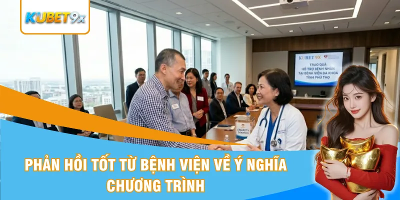 Phản hồi tốt từ bệnh viện về ý nghĩa chương trình