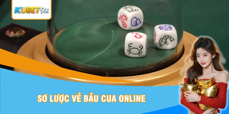Sơ lược về bầu cua online