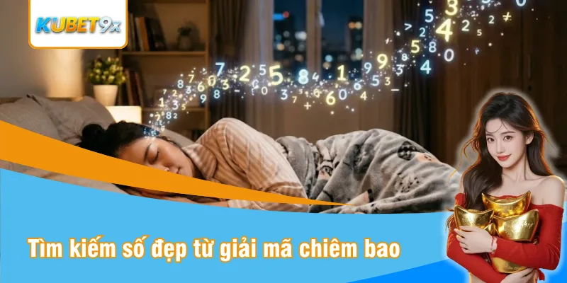 Tìm kiếm số đẹp từ giải mã chiêm bao