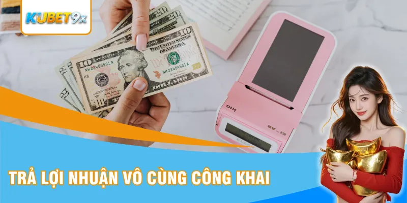 Trả lợi nhuận vô cùng công khai
