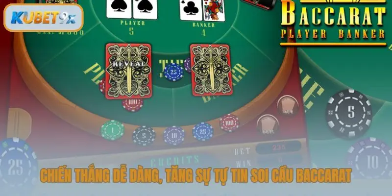 Chiến thắng dễ dàng, tăng sự tự tin nhờ các cách soi cầu Baccarat
