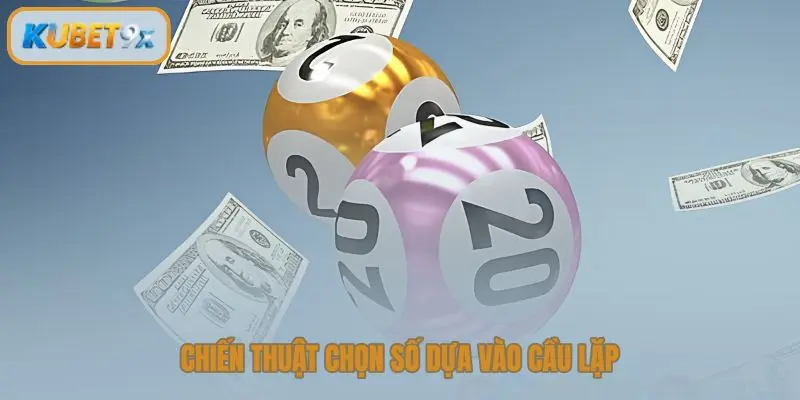 Chiến thuật chọn số dựa vào cầu lặp