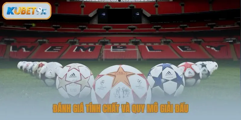 Đánh giá tính chất và quy mô giải đấu