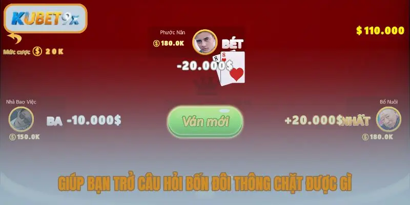 Giúp bạn trở câu hỏi bốn đôi thông chặt được gì