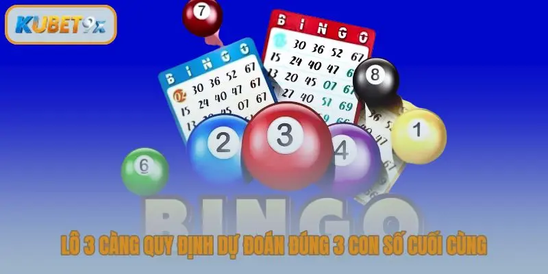 Lô 3 càng quy định dự đoán đúng 3 con số cuối cùng