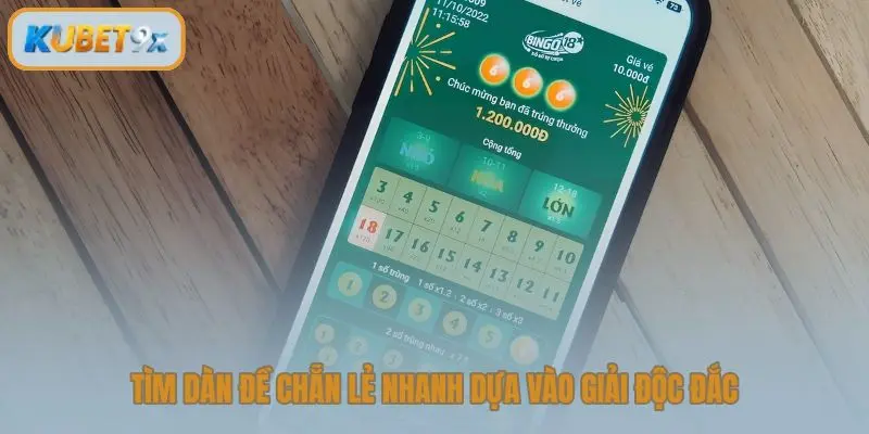 Tìm dàn đề chẵn lẻ nhanh dựa vào giải độc đắc